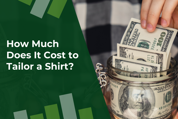 How Much Does it Cost to Tailor a Shirt?