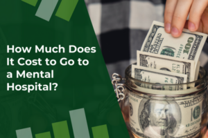 How Much Does It Cost to Go to a Mental Hospital?