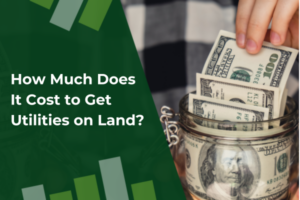 How Much Does It Cost to Get Utilities on Land