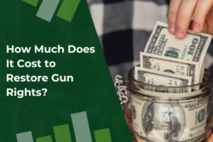 How Much Does It Cost to Restore Gun Rights