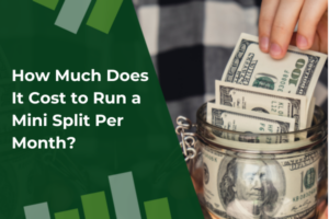 How Much Does It Cost to Run a Mini Split Per Month (1)